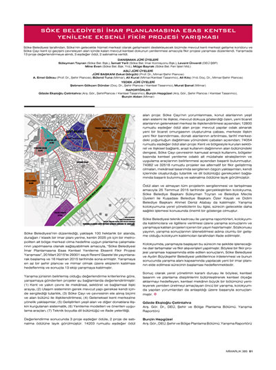 <p><strong>1a.</strong> 2015, “Söke  Belediyesi İmar Planlamasına Esas Kentsel Yenilemesi”, <strong>Mimarlık</strong>, sayı:385, ss.51-53.</p>