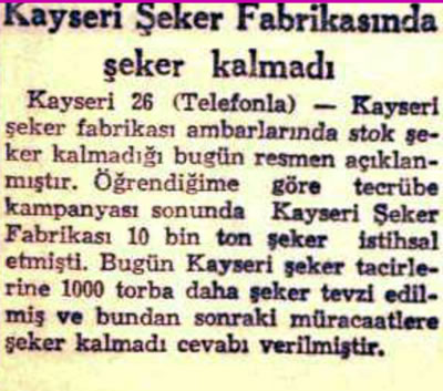 <p><strong>3.</strong> Kayseri Şeker  Fabrikası üretiminin tükendiğine dair haber<br />Kaynak: Cumhuriyet Gazetesi Arşivi, 27 Mart 1956, s.5.