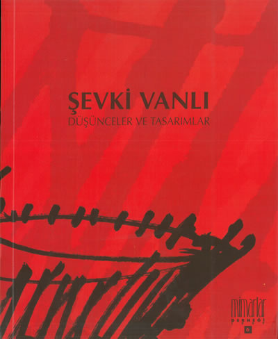 <p><strong>3.</strong> Vanlı nın  tasarımlarını içeren 2001 tarihli <em>Şevki  Vanlı: Düşünceler ve Tasarımlar</em></p>