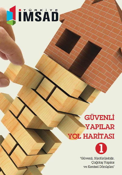 <p><strong>Resim  3.</strong> İMSAD tarafından 2013 yılında yapılan çalışmanın kapak sayfası. Türkiye İnşaat  Malzemeleri Sanayicileri Derneği (Türkiye İMSAD) tarafından, güvenli yapılar  ile ilgili olarak neler yapılması gerektiğine ve izlenecek yola yönelik  kapsamlı bir çalışma yapılmıştır.<br />Kaynak: “Güveni Yapılar Yol Haritası-1”, İMSAD-R/2013-03/375, Aralık 2013.