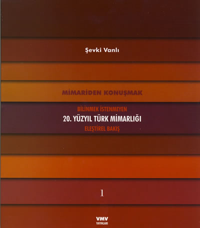 <p><strong>4a. </strong>Vanlı nın  üç ciltlik eseri <em>Bilinmek İstenmeyen 20.  Yüzyıl Türk Mimarlığı</em><br />   Kaynak: Şevki Vanlı Mimarlık  Vakfı</p>