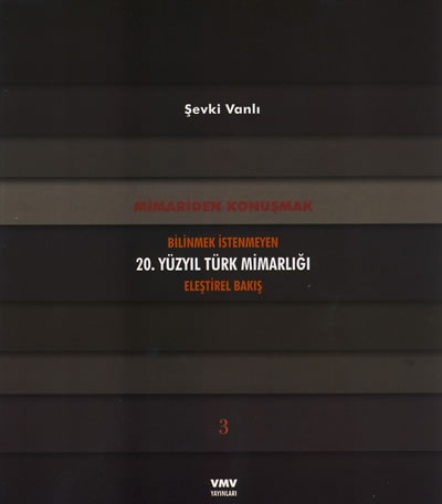 <p><strong>4c. </strong>Vanlı nın  üç ciltlik eseri <em>Bilinmek İstenmeyen 20.  Yüzyıl Türk Mimarlığı</em><br />   Kaynak: Şevki Vanlı Mimarlık  Vakfı</p>