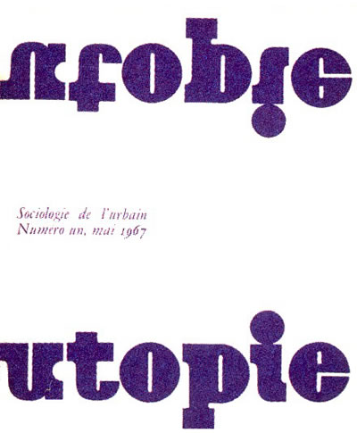 5. 1967’de yayımlanmaya başlayan UTOPIE: SOCİOLOGİE DE L’URBAIN, Henri Lefevbre etkisinde eleştirel bir kent sosyolojisi geliştiriyordu. Editörleri arasında Jean Baudrillard da yer alıyordu.